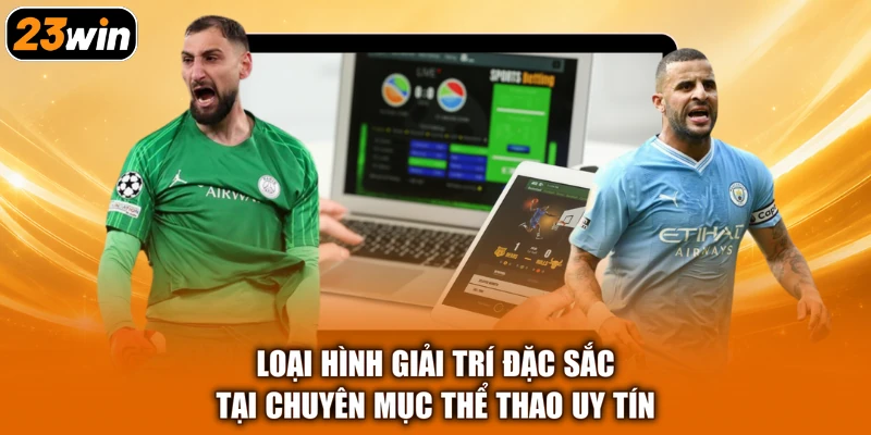 Loại hình giải trí đặc sắc tại chuyên mục thể thao uy tín